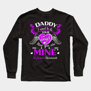 DADDY I USED TO YOUR ANGEL YOU ARE MINE ALZHEIMER AWARENESS Gift Long Sleeve T-Shirt